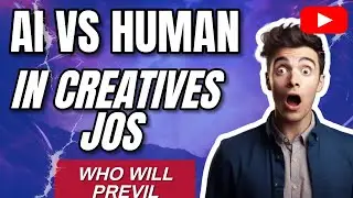 Unleashing the Future: AI vs. Humans in Creative Jobs - Who Will Prevail? In the Age of Creativity
