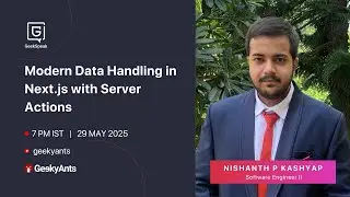 Modern Data Handling in Nextjs with Server Actions | Nishanth P | GeekSpeak | GeekyAnts