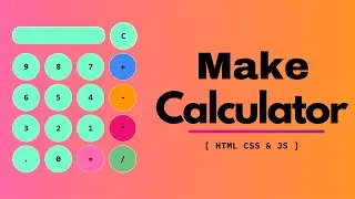 How To Make Calculator Using HTML  CSS & JavaScript
