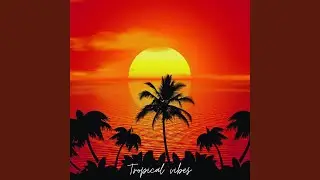 Tropical vibes