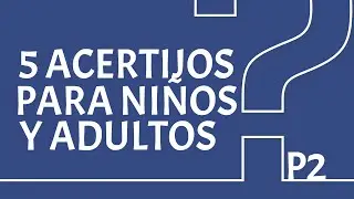 5 Adivinanzas para ni&ntilde;os y adultos