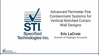Advanced Perimeter Fire Containment Systems for Vertical Notched Curtain Wall Systems