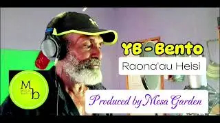 Raona'au Heisi | YB Bento | MB music | Mesa Garden