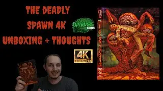 The Deadly Spawn 4k Unboxing + Thoughts