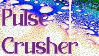 Pulsecrusher