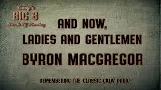 CKLW Big 8 Break of The Day - Episode #26 - Byron MacGregor