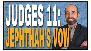 Alastair Roberts - Judges 11: Jephthah&rsquo;s Vow