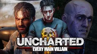 UNCHARTED EVERY MAIN VILLAIN/ANTAGONIST (2007-2022) Final Boss Evolution【4Kᵁᴴᴰ 60ᶠᵖˢ 】