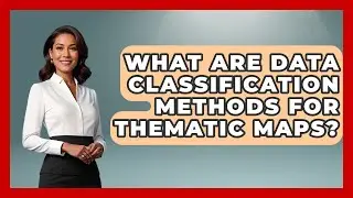 What Are Data Classification Methods For Thematic Maps? - The Student Atlas