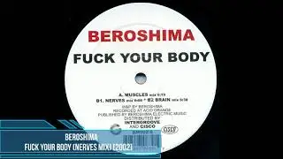 Beroshima - Fuck Your Body (Nerves Mix) [2002]