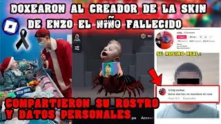 Doxearon al creador de La Skin de ENZO el ni&ntilde;o fallecido 🥳 se hizo Justicia
