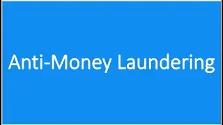 AML| Anti-Money Laundering| Money Laundering|KYC