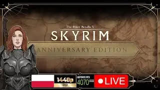 (STREAM PL) TES V Skyrim (na modach) - Anniversary Edition - 04 - Droga na Wysoki Hrothgar