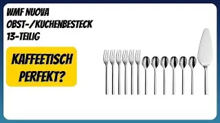 BEWERTUNG (2026): WMF Nuova Obst-/Kuchenbesteck 13-teilig. Infos