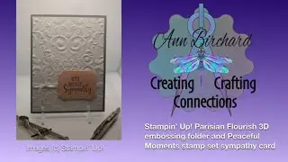 Stampin' Up! Parisian Flourish 3D embossing folder and Peaceful Moments stamp set Sympathy card