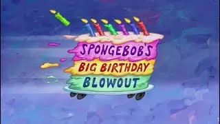 SpongeBob&rsquo;s Big BirthDay BlowOut Title Card