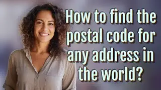 How to find the postal code for any address in the world?