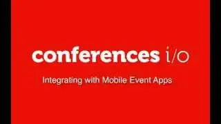 Integrating Conferences io With Mobile Event Apps