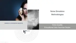Noise Simulation Methodologies | Voice Quality Online Seminar