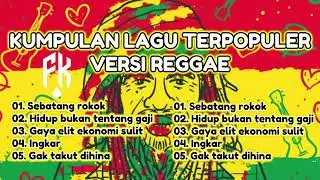 KUMPULAN MUSIC REGGAE TERBAIK🌴REGGAE VIBES INDONESIA🌴LAGU REGGAE FAVORIT
