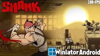 Shank on Winlator 6.0 Android New Update Gameplay test Snapdragon 778G Settings Offline