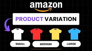 How to Create Product Variation Listing in Amazon | Amazon Listing From Scratch - Part 2