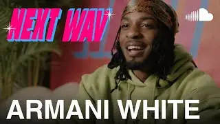 Next Wav: In conversation with Armani White