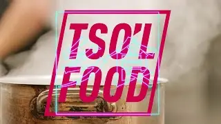 Tso'l Food Episode 25: Look Fun