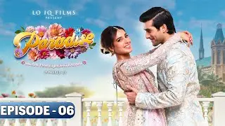 Paradise Episode 6 - Iqra Aziz & Shuja Asad - Pakistani New Drama - Prime Series Entertainment