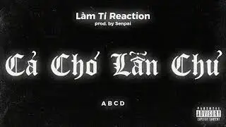 CẢ CH&Oacute; LẪN CHỦ - L&agrave;m T&iacute; Reaction | GỬI HUYỀN THOẠI V&Agrave; FAN ẢNH