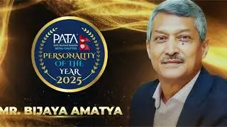 PATA Tourism Personality of the Year 2025 - Mr. Bijay Amatya
