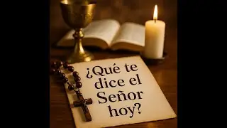 ¿Que te dice el Señor hoy? Jueves 15 de enero