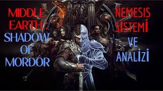 Middle Earth: Shadow of Mordor | Nemesis Sistemi ve Analizi
