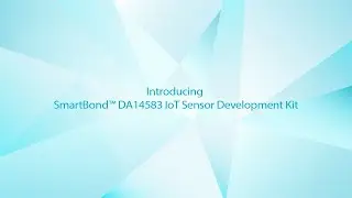 SmartBond DA14583 IoT Sensor Development Kit Quick Start