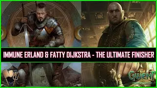 Gwent | Immune Erland & Fatty Dijkstra - The Ultimate Finishing Combo!