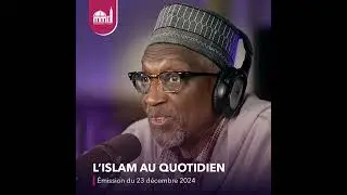 L'Islam au quotidien [&Eacute;mission du lundi 23 d&eacute;cembre 2024]