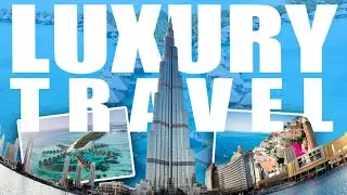 The Rise of Luxury Travel || Luxury Travel investment