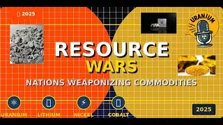 The New Resource Wars: Why Uranium and Critical Minerals Matter