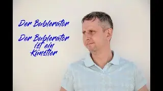 Bublerator:Das Antwortvideo , der Bublerator stellt sich vor