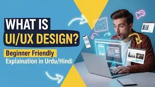 What Is UI/UX Design? - Friendly Explanation (Urdu/Hindi)