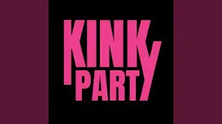 KINKY PARTY