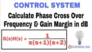 1.Calculate Phase Cross Over Frequency & Gain Margin of the Given Transfer Function | Control System
