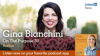 The Purpose 30 with Gina Bianchini
