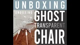 GHOST CHAIR TRANSPARENT UNBOXING ASSEMBLING by papam