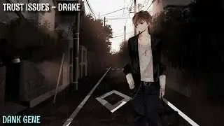 Trust Issues - Drake | Nightcore Lyrics