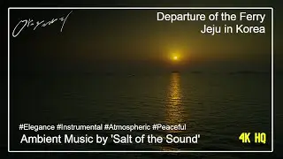 (High Quality)Departure of the Ferry, Jeju in Korea. Music By Salt of the Sound