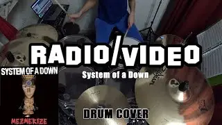 Radio/Video - SOAD - Drum Cover