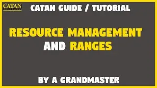 Resource Management and Ranges - Catan Guide / Tutorial by a Grandmaster