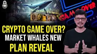 Crypto Game Over?Market Whales New Plan Reveal l Crypto Baba