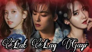 Lat Lag Gayi { TWICE*ASTRO*SNSD} // Korean mix // Bollywood×kpop//FMV//korean mix song hindi